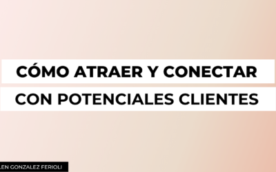 Cómo atraer y conectar con potenciales clientes